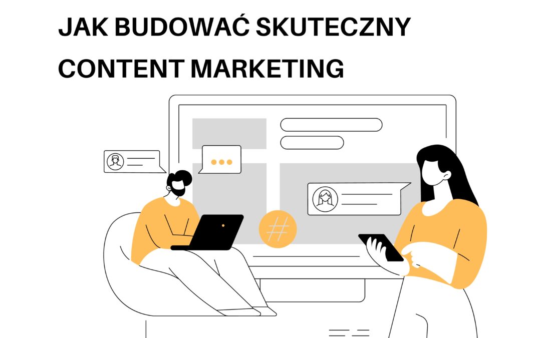JAK BUDOWAĆ SKUTECZNY CONTENT MARKETING W SOCIAL MEDIACH I NA STRONIE INTERNETOWEJ