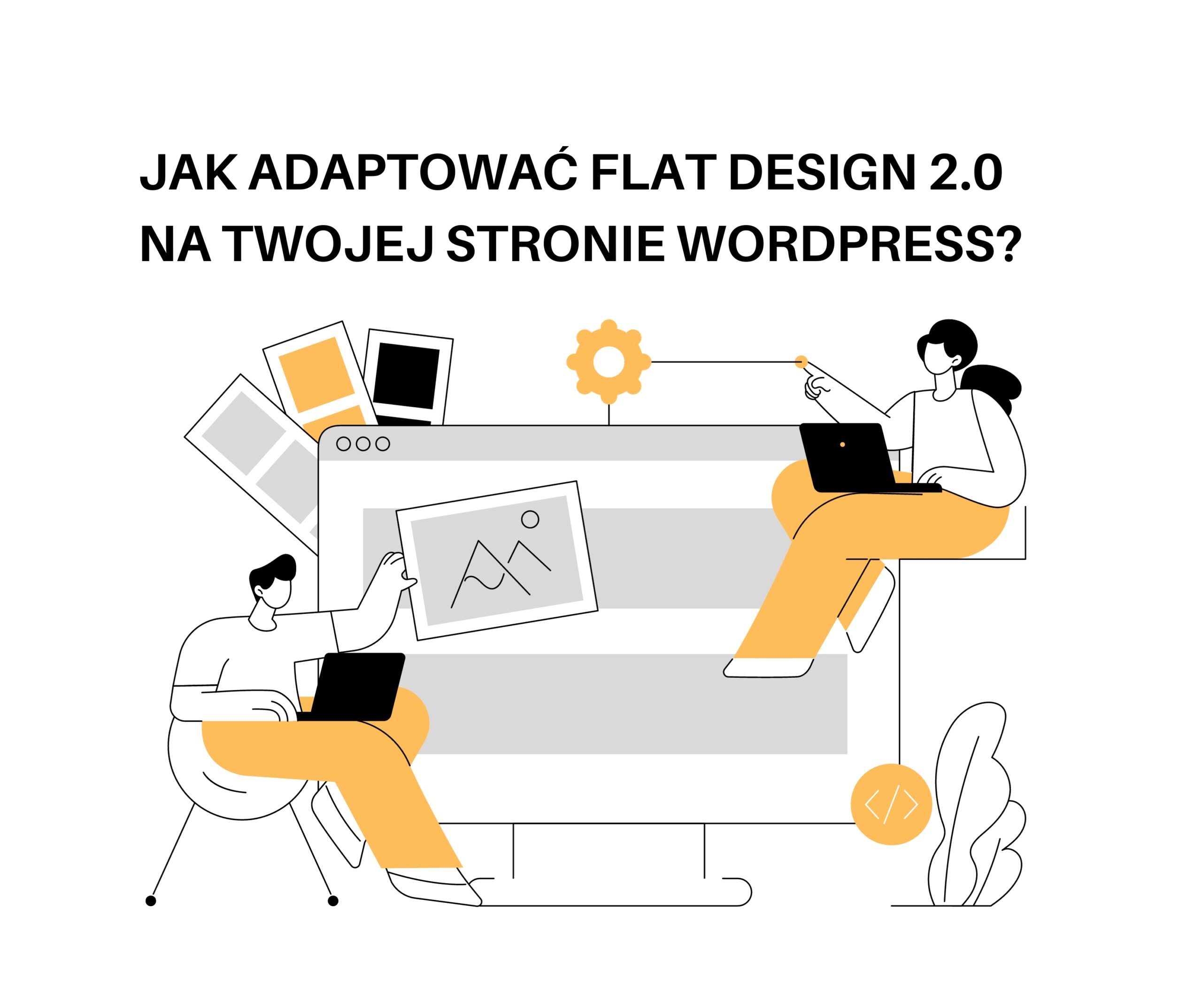 White Brand:JAK ADAPTOWAĆ FLAT DESIGN 2.0 NA TWOJEJ STRONIE WORDPRESS? Flat Design 2.0, Design WordPress, Responsywność strony WordPress, Prostota w designie, Animacje na stronie WordPress, Efektywność strony WordPress, Spójność wizualna strony